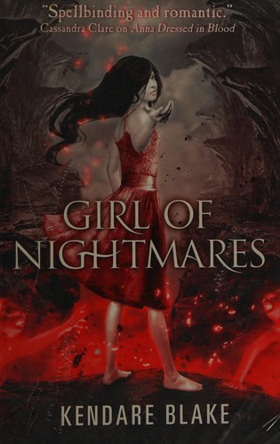 Kendare Blake: Girl of nightmares (2013, Orchard)