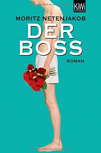 Moritz Netenjakob: Der Boss (Paperback, 2013, Kiepenheuer & Witsch GmbH)
