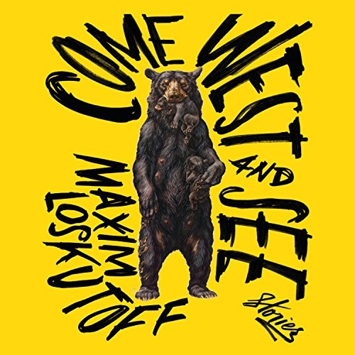 Maxim Loskutoff: Come West and See (AudiobookFormat, 2018, HighBridge Audio)