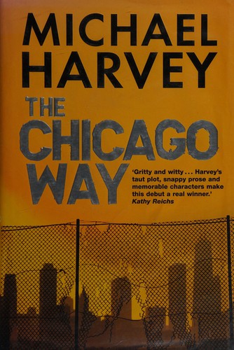 Michael T. Harvey: The Chicago way (2007, Quercus)