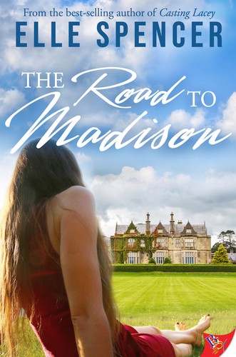 Elle Spencer: The Road to Madison (2019, Bold Strokes Books)