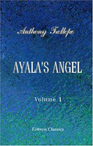 Anthony Trollope: Ayala's Angel (Paperback, 2001, Adamant Media Corporation)