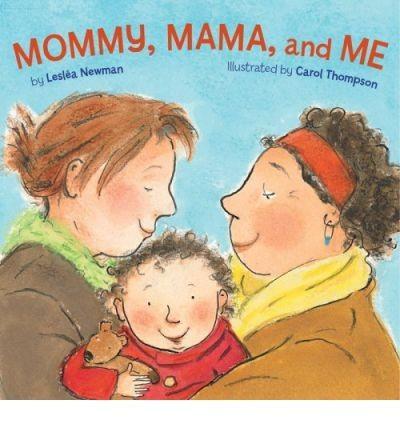 Lesléa Newman: Mommy, mama, and me (2009)