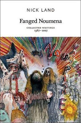 Ray Brassier, Nick Land, Robin Mackay: Fanged Noumena (2011, Urbanomic)