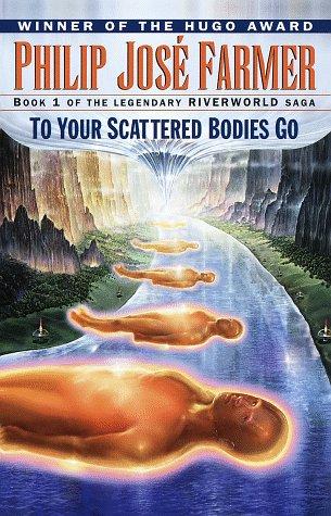 Philip José Farmer: To your scattered bodies go (1971, Berkley Pub. Corp.)