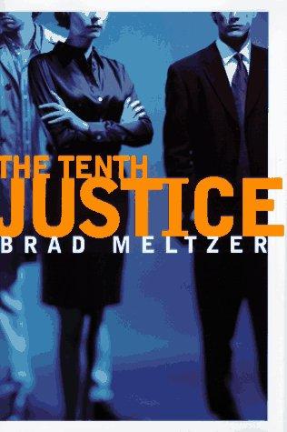 Brad Meltzer: The tenth justice (1997, Rob Weisbach Books)