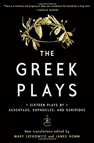 Sophocles, Aeschylus, Euripides, Mary Lefkowitz, James Romm: The Greek Plays (Hardcover, 2016, Modern Library)