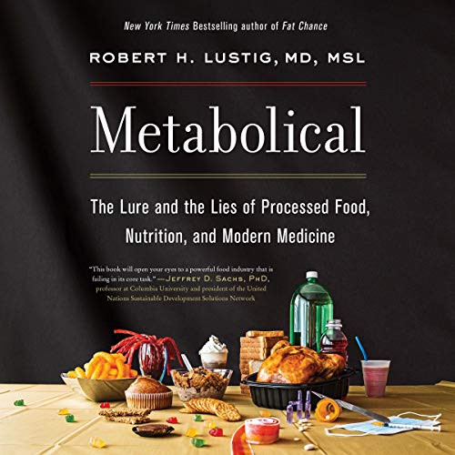 Robert H. Lustig: Metabolical (AudiobookFormat, 2021, HarperCollins B and Blackstone Publishing)