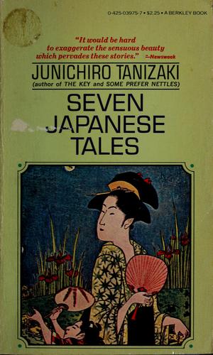 Jun'ichirō Tanizaki: Seven Japanese tales. (1965, Berkley Pub. Corp.)