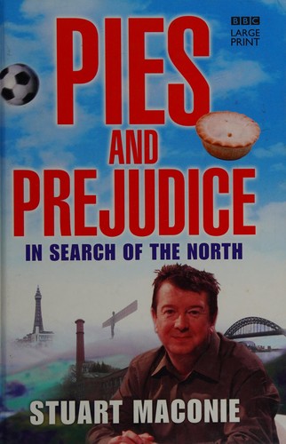 Stuart Maconie: Pies and prejudice (2007, BBC Large Print)