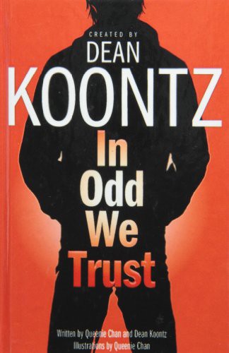 Queenie Chan, Dean Koontz: In Odd We Trust (Hardcover, 2009, Publisher)
