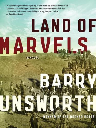 Barry Unsworth: Land of Marvels (EBook, 2009, Knopf Doubleday Publishing Group)