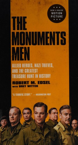 Robert M. Edsel: The monuments men (2013, Little, Brown and Company)