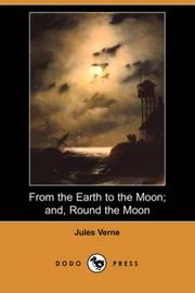Jules Verne: From the Earth to the Moon; and, Round the Moon (Dodo Press) (2007, Dodo Press)
