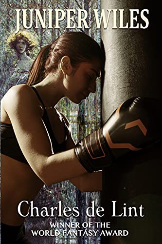 Charles de Lint: Juniper Wiles (Paperback, 2021, Triskell Press)