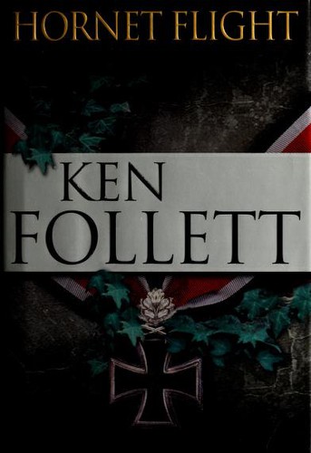 Ken Follett: Hornet flight (2002, Dutton)