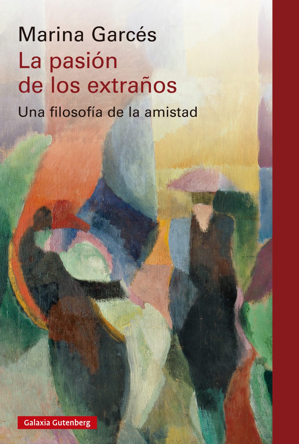 Marina Garcés: La pasión de los extraños (Paperback, Galaxia Gutenberg)