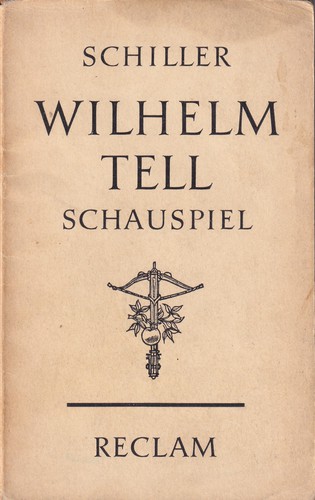 Friedrich Schiller: Wilhelm Tell (German language, 1965, Philipp Reclam jun. Stuttgart)