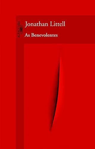 Jonathan Littell: As Benevolentes (Portuguese language, 2007)