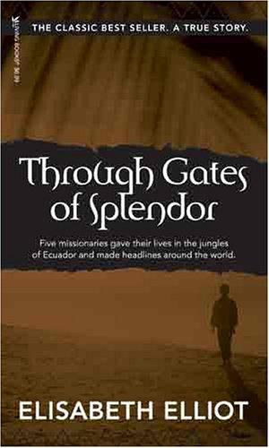 Elisabeth Elliot: Through Gates of Splendor (Paperback, 2005, Tyndale House Publishers)