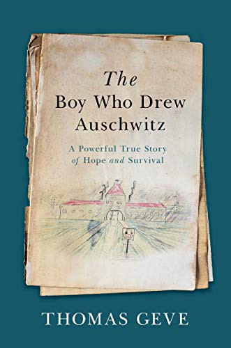 Thomas Geve, Charles Inglefield: The Boy Who Drew Auschwitz (Hardcover, 2021, Harper)