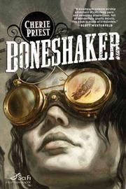 Cherie Priest: Boneshaker (Paperback, 2009, Tor)