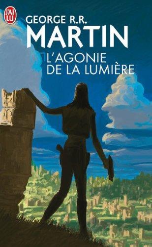 George R. R. Martin: L'agonie de la lumière (French language, 2005, J'ai Lu)