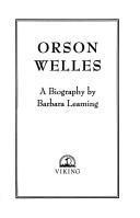 Barbara Leaming: Orson Welles, a biography (1985)