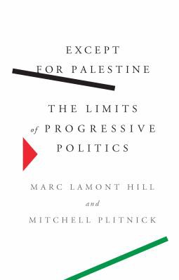 Mitchell Plitnick, Marc Lamont Hill: Except for Palestine (2021, New Press, The)