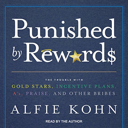 Alfie Kohn: Punished by Rewards (AudiobookFormat, 2017, Tantor Audio)