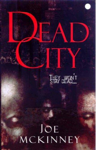 Joe McKinney: Dead City (Paperback, 2006, Pinnacle)