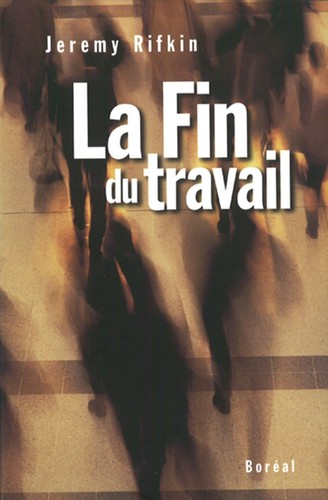 Jeremy Rifkin: La Fin du Travail (French language, 1996, Éditions du Boréal)