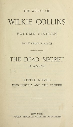 Wilkie Collins: The dead secret (1900, P.F. Collier)