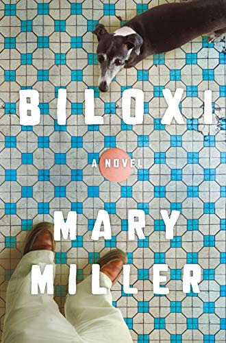 Mary Miller: Biloxi (Hardcover, 2019, Liveright)