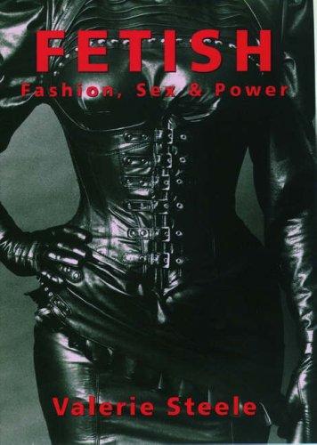 Valerie Steele: Fetish (1997, Oxford University Press, USA)