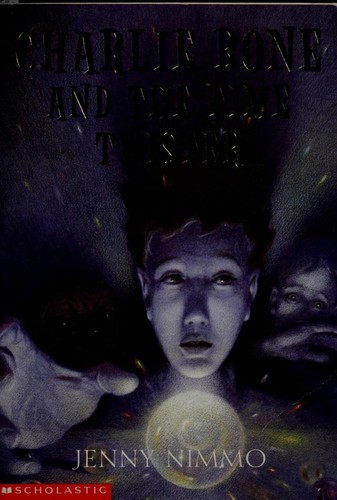 Jenny Nimmo: Charlie Bone and the time twister (2003, Orchard Books)