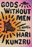 Hari Kunzru: Gods Without Men (Hardcover, 2011, Alfred A. Knopf)