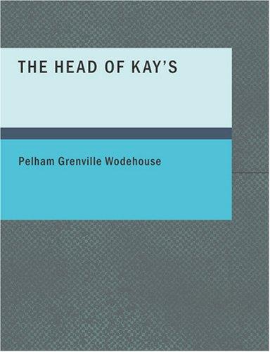 P. G. Wodehouse: The Head of Kay's (Large Print Edition) (Paperback, BiblioBazaar)