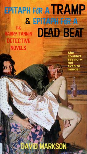 David Markson: Epitaph for a tramp & Epitaph for a dead beat (2007, Shoemaker & Hoard, Distributed by Publishers Group West)