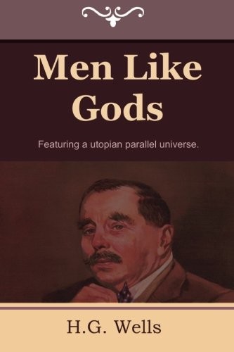 H. G. Wells: Men Like Gods (IndoEuropeanPublishing.com)