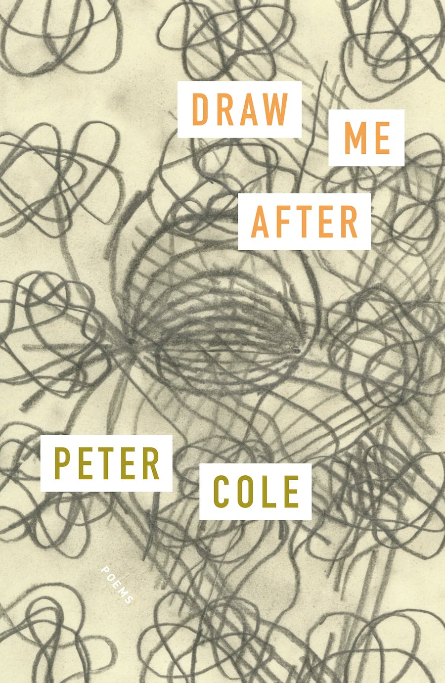 Peter Cole: Draw Me After (Hardcover, 2022, Farrar, Straus and Giroux)