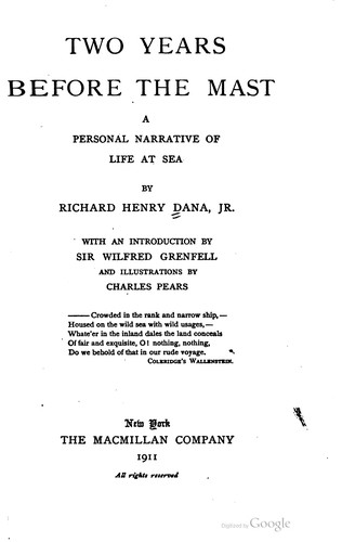 Richard Henry Dana: Two years before the mast (1911, MACMILLAN)