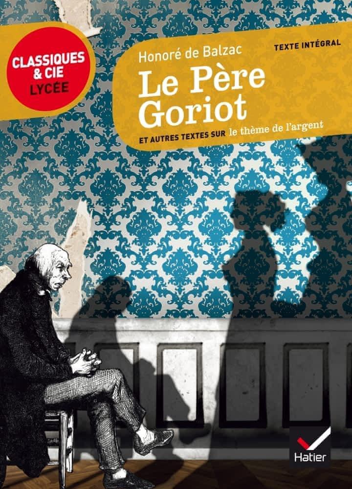 Honoré de Balzac: Le père Goriot : 1835, et autres textes sur le thème de l'argent (French language, 2013, Hatier)