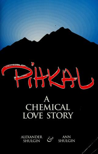 Alexander Shulgin, Ann Shulgin: Pihkal (Paperback, 1991, Transform Press)