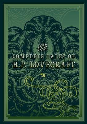 H. P. Lovecraft: The Complete Tales of H.P. Lovecraft (Hardcover, 2019, Rock Point)