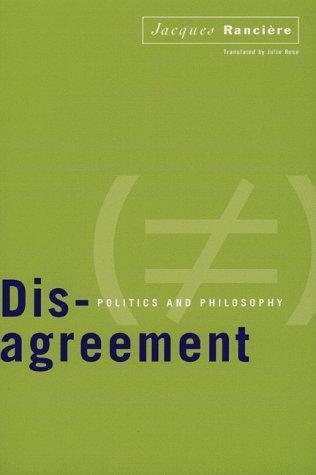 Jacques Rancière: Disagreement (1998, University of Minnesota Press)
