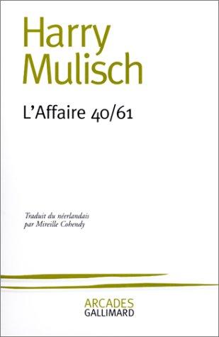 Harry Mulisch, Mireille Cohendy: L'Affaire 40/61 (Paperback, French language, 2003, Gallimard)
