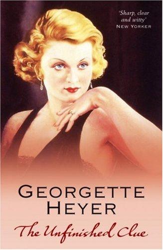 Georgette Heyer: The Unfinished Clue (Paperback, 2007, Arrow)
