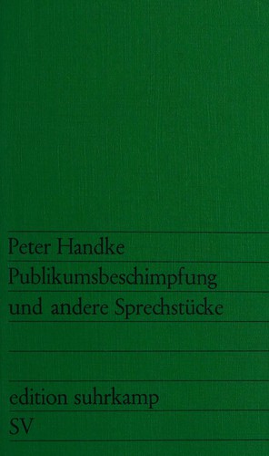 Peter Handke: Publikumsbeschimpfung und andere Sprechstücke (German language, 1981, Suhrkamp)