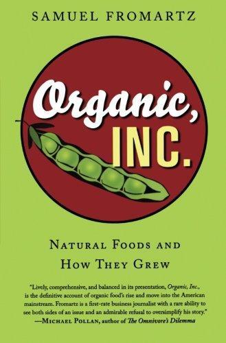 Samuel Fromartz: Organic, Inc.: Natural Foods and How They Grew (2006)